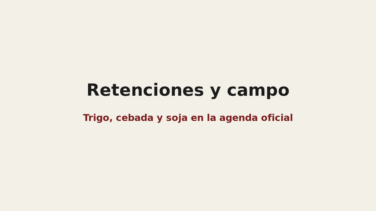 Retenciones: Milei anuncio una baja para trigo y cebada desde junio